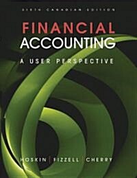 Financial Accounting: A User Perspective 6th Canadian Edition (Hardcover, 6)