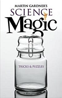 Martin Gardners Science Magic: Tricks & Puzzles (Paperback)
