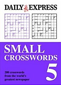 Small Crosswords: V. 5: 200 Crosswords from the Worlds Greatest Newspaper (Paperback)