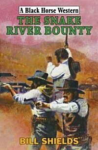 The Snake River Bounty (Hardcover)
