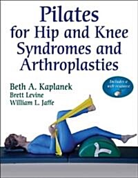 Pilates for Hip and Knee Syndromes and Arthroplasties with Web Resource [With Access Code] (Paperback)