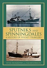 Sputniks and Spinningdales : A History of Pocket Trawlers (Paperback)