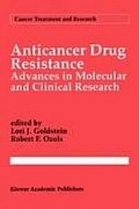 Anticancer Drug Resistance: Advances in Molecular and Clinical Research (Hardcover, 1994)