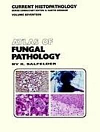 Atlas of Fungal Pathology (Hardcover, 1990)