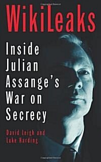 WikiLeaks : Inside Julian Assanges War on Secrecy (Paperback)