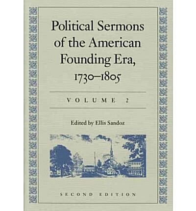 Political Sermons of the American Founding Era: 1730-1805 (Hardcover)