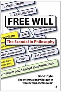 Free Will: The Scandal in Philosophy (Paperback)