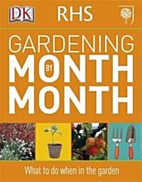 RHS Gardening Month by Month : What to Do When in the Garden (Paperback)