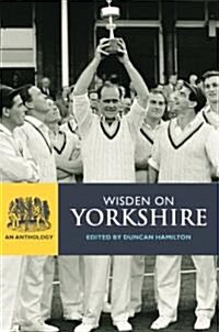Wisden on Yorkshire : An Anthology (Hardcover)