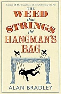 The Weed That Strings the Hangmans Bag : The gripping second novel in the cosy Flavia De Luce series (Paperback)