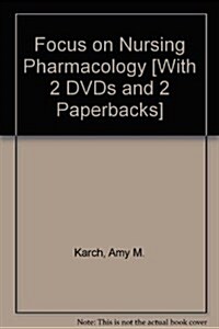 Focus on Nursing Pharmacology [With 2 DVDs and 2 Paperbacks] (Paperback, 5th)
