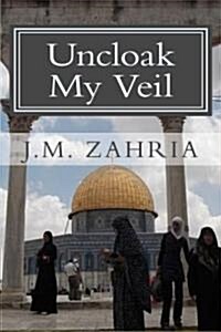 Uncloak My Veil (Paperback)