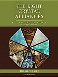 The Eight Crystal Alliances: The Influence of Stones on the Personality (Paperback)