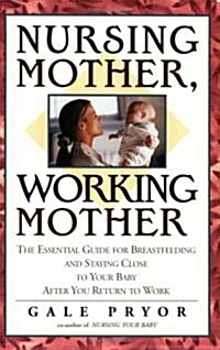 Nursing Mother, Working Mother (Paperback)