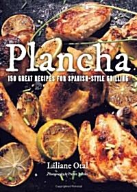 Plancha: 150 Great Recipes for Spanish-Style Grilling (Paperback)