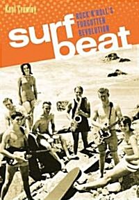 Surf Beat : Rock n Rolls Forgotten Revolution (Paperback)