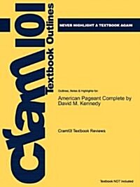 [중고] Studyguide for American Pageant Complete by Kennedy, David M., ISBN 9780547166544 (Paperback)