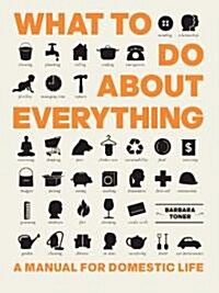 What to Do About Everything (Paperback)