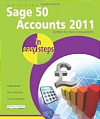 Sage 50 Accounts 2011 In Easy Steps : Written for Non-Accountants (Paperback)