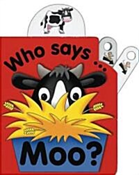 Flip Top : Who Says Moo? (Board Book)