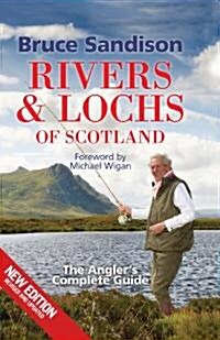 Rivers & Lochs of Scotland: The Anglers Complete Guide (Paperback)