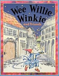 Wee Willie Winkie and Friends (Paperback)