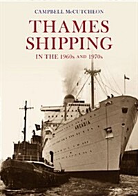 Thames Shipping in the 1960s and 1970s (Paperback)
