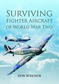 Surviving Fighter Aircraft of World War Two (Hardcover)