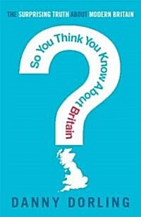 So You Think You Know About Britain? (Paperback)