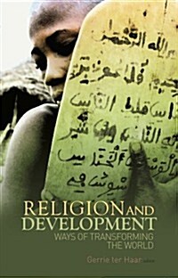 Religion and Development : Ways of Transforming the World (Paperback)