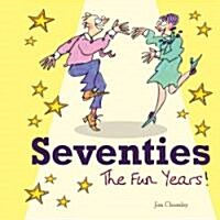 Seventies : The Fun Years (Hardcover)