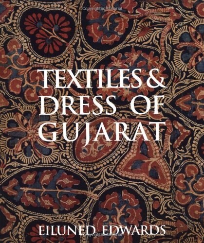 Textiles and Dress of Gujarat (Hardcover)