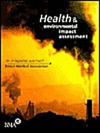 Health and Environmental Impact Assessment: An Integrated Approach (Hardcover)