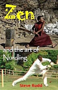 Zen and the Art of Nurdling : Life-Lessons from a Straight Bat (Paperback)