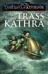 The Trials of Trass Kathra (Paperback)