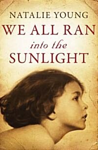 We All Ran Into The Sunlight (Paperback)