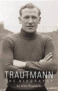 Trautmann: The Biography (Paperback)