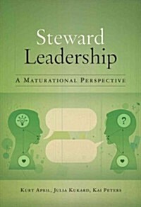 Steward Leadership: A Maturational Perspective (Paperback)