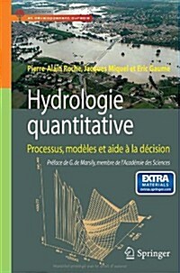 Hydrologie Quantitative: Processus, Modeles Et Aide a la Decision (Paperback, 2013)