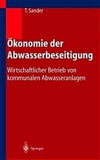 ?onomie Der Abwasserbeseitigung: Wirtschaftlicher Betrieb Von Kommunalen Abwasseranlagen (Hardcover, 2003)