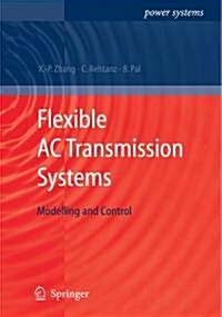 Flexible AC Transmission Systems: Modelling and Control (Paperback)