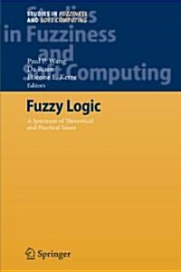 Fuzzy Logic: A Spectrum of Theoretical & Practical Issues (Paperback)