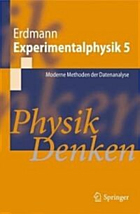 Experimentalphysik 5: Moderne Methoden Der Datenanalyse Physik Denken (Paperback, 2013)