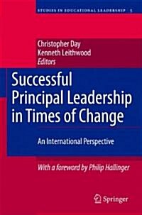 Successful Principal Leadership in Times of Change: An International Perspective (Paperback)