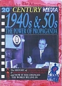 20th Century Media: 1940s and 50s the Power of Propaganda (Hardcover)