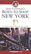 Suzy Gershmans Born to Shop New York(Paperback, 10th Edition edition)