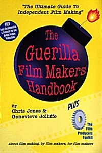 The Guerilla Film Makers Handbook and the Film Producers Toolkit: And Producers Toolkit (Film studies) (Paperback, First)