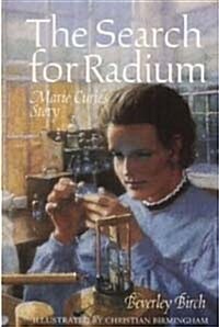 The Search for Radium : Marie Curies Story (Hardcover)