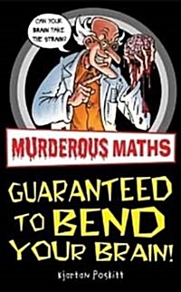 Murderous Maths : Guaranteed to Bend Your Brain (Paperback, 3 ed)