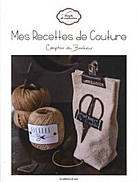 Mes recettes de couture : Comptoir du Bonheur (Paperback)